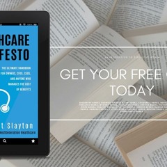 The Healthcare Manifesto: The Ultimate Handbook for Owners, CFOs, CEOs, and anyone who has to m