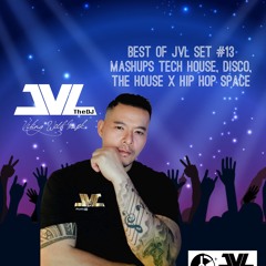 Best Of JVL Set #13  Mashups Tech House,  Disco,  The House x Hip Hop Space Mixtape 09.16.2023