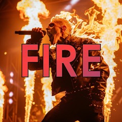 FIRE ( like The Prodigy )