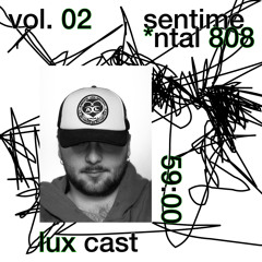 LUX-CAST Vol. 02 Sentimental808