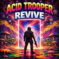 Acid Trooper - Revive (Unreleased)