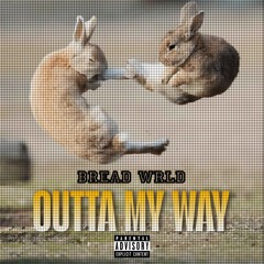 Outta My Way