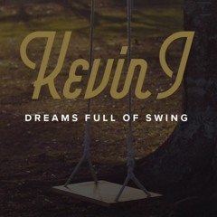 Kevin J - Dreams Full Of Swing #ElectroSwing​ Thing FREE DOWNLOAD 135