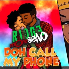 Ridge - Doh Call My Phone (Dirty)