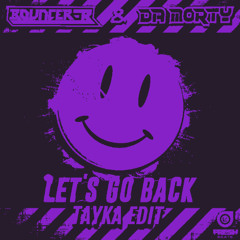 Da Morty & Bouncer-B - Let's Go Back (Tayka Edit)