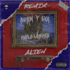 Adán Y Eva - Paulo Londra x Alien - Electro House (Remix)