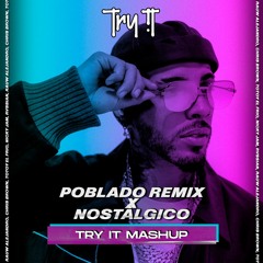 Nostálgico X Poblado Remix (Try It Mashup) - FREE DOWNLOAD