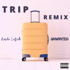 Trip(Remix)[feat. Unw1nted]