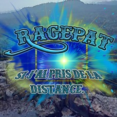 Rage Pat - Si J'ai Pris De La Distance..