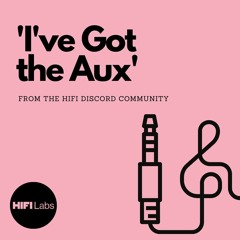 HIFI Labs 'I've Got The Aux' Ft. Leif The Viking, Vol.1