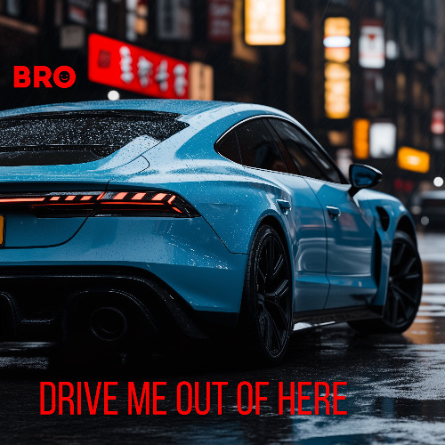 Drive Me Out of Here