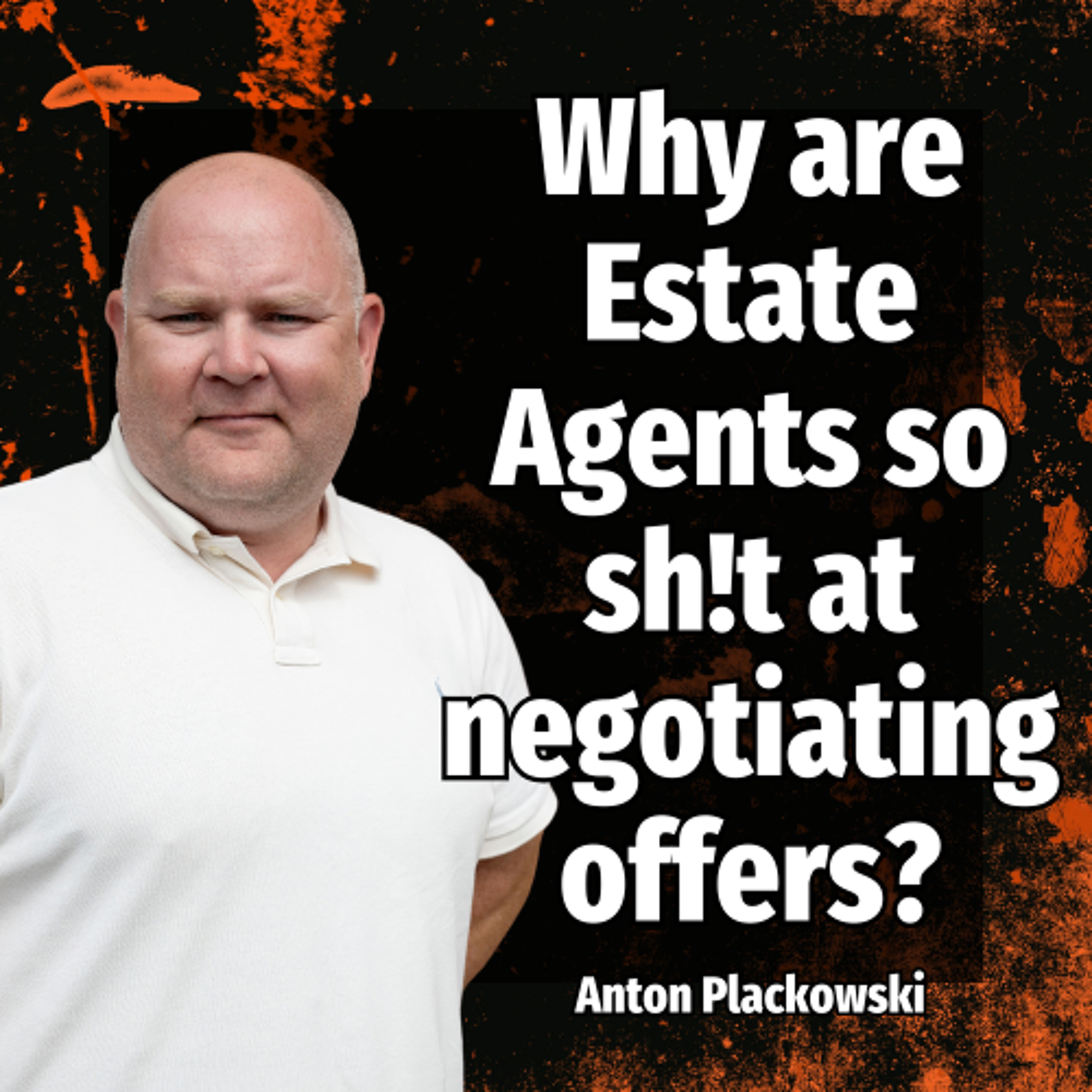Why are Estate Agents so sh!t at negotiating offers? - Ep. 2385 episode artwork
