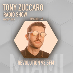 Tony Zuccaro Radio Show - EP149