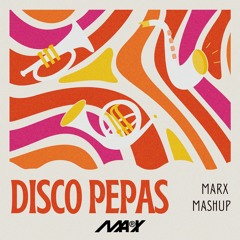 DISCO PEPAS (MARX MASHUP)