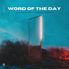 KAGISO BLXCKS FT SWANG ZADDIEY_012 WORD OF THE DAY.wav