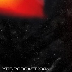 YRS Podcast XXIX