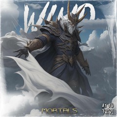 Mortals - Wind