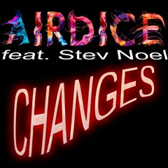 AirDice & Stev Noel - Changes (Radio Edit)
