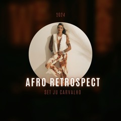 AFRO RETROSPECT 2024 - Ju Carvalho