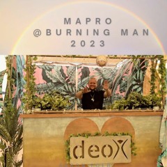 Burning Man 2023 DJset - MAPRO @ Deoxidized