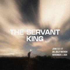 Dr. Jolly Mathew // The Servant King // November 2, 2025
