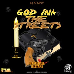 God Ina The Streets (Dancehall Mix 2020 Ft Rickey Teetz, Teff U Deff, Rygin King, I Octane, Mavado)