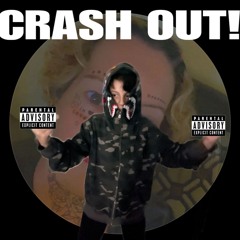 CRASH OUT!