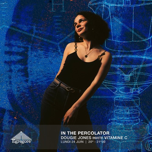 In The Percolator - Dougie Jones Invite Vitamine C (Juin 2024)