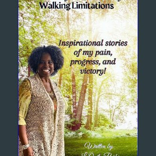 ebook read [pdf] 📖 The Ability To Outrun My Walking Limitations: Inspirational stories of my pain,