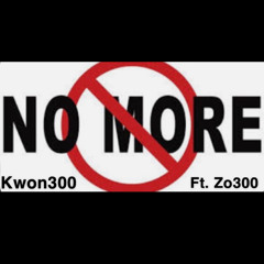 No More-Kwon300 ft. Zo300