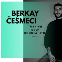 Turkce Deep House and Hits (live mix by Berkay Cesmeci) Radio Show