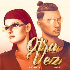 YASS, Liz Anya - Otra Vez