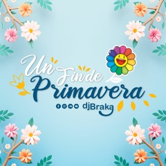 Un Finde Primavera - DJ Braka (2023)