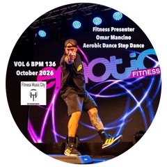 Fitness Presenter Omar Mancino  Step Aerobic Dance Tribal House  Vol 6  Bpm 136 FMC  October 2026