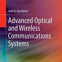 download KINDLE 📰 Advanced Optical and Wireless Communications Systems by  Ivan B. D