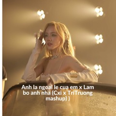 Anh la ngoai le cua em x Lam bo anh nha (Cxi x TriTruong mashup)