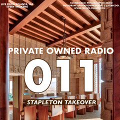 PRIVATE OWNED RADIO #011 w/ STAPLETON