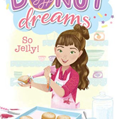 [GET] PDF 💛 So Jelly! (Donut Dreams Book 2) by  Coco Simon [EPUB KINDLE PDF EBOOK]