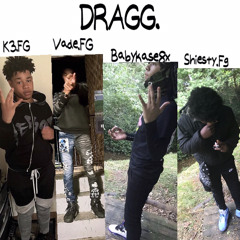 DRAGG. ft babykase8x ft k3.fg ft vade.fg