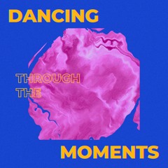 Dancing Through the Moments