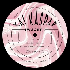 Kolektiv Mix Series Episode 1 - Kai Kaspar