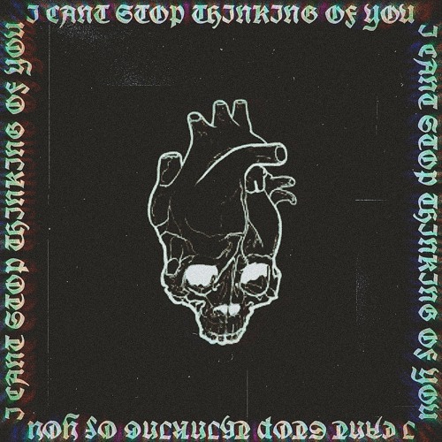 I CANT STOP THINKING OF YOU