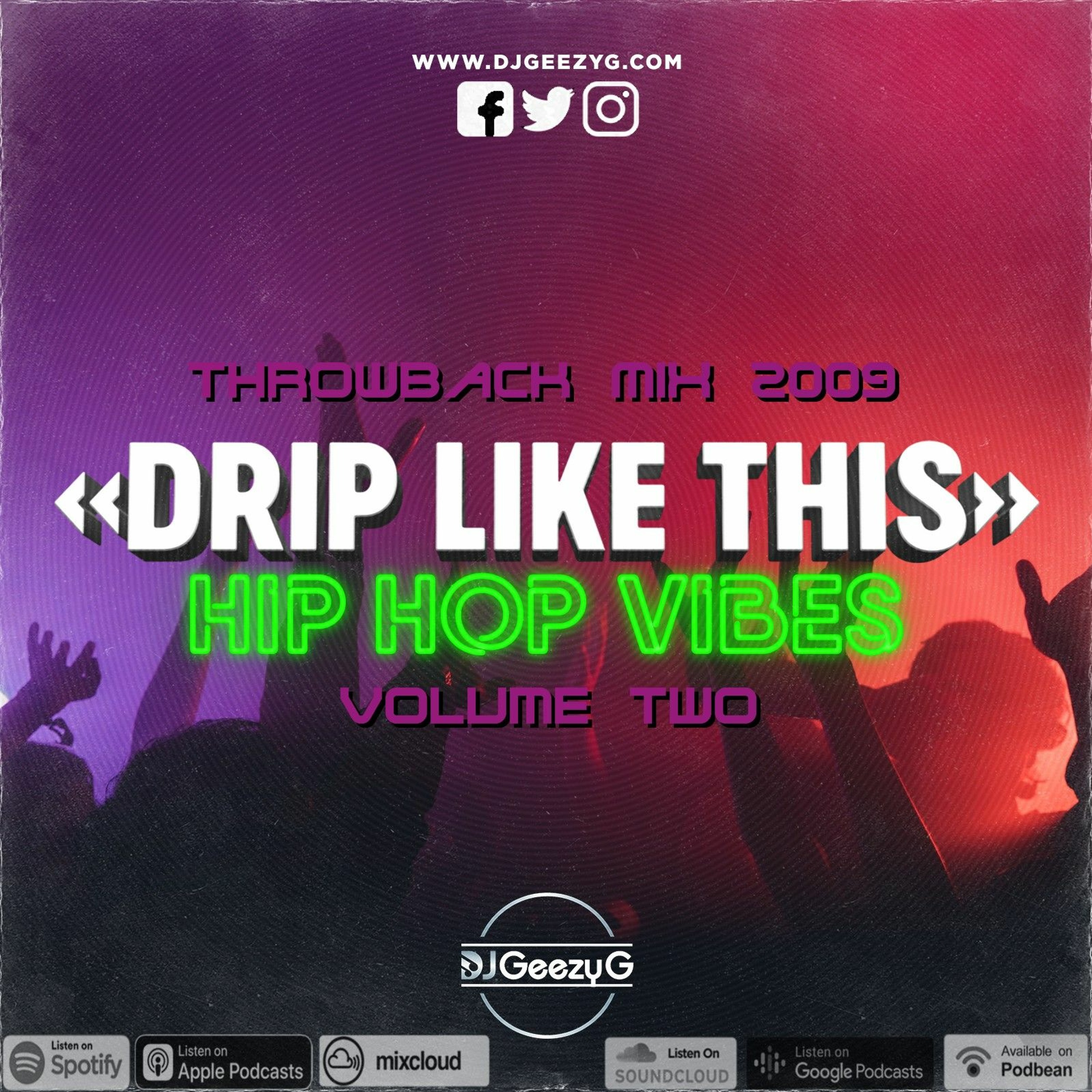 "DRIP LIKE THIS" HIP HOP VIBES VOL. 2 - 2009 (THROWBACK MIX) episode artwork