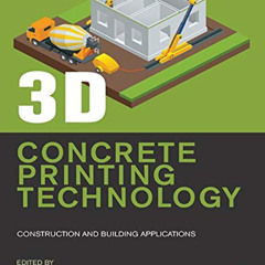 Get KINDLE 📜 3D Concrete Printing Technology: Construction and Building Applications
