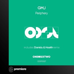 Premiere: GMJ - Periphery - (onedotsixtwo)
