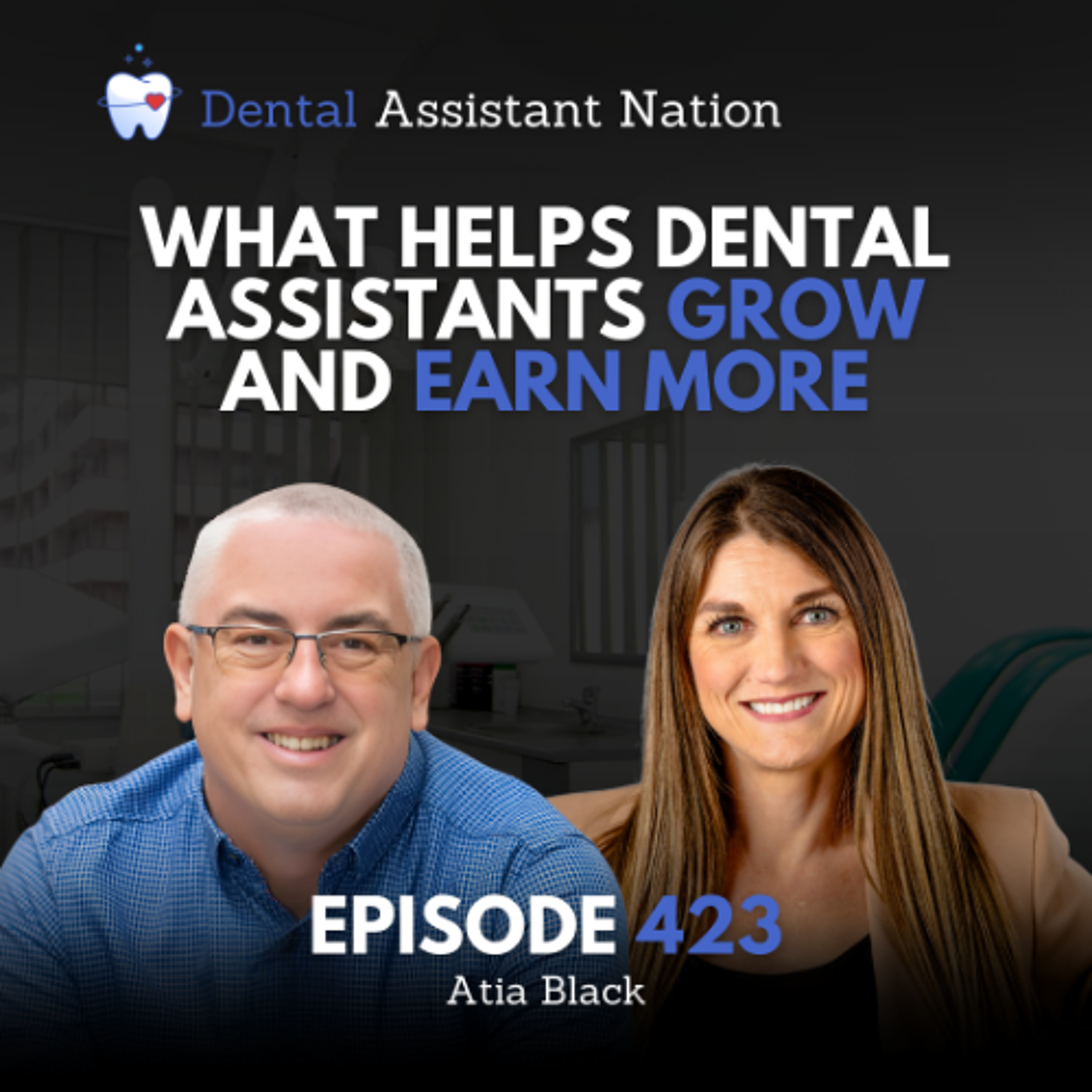 Episode 423: What Helps Dental Assistants Grow And Earn More