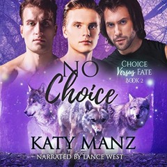 [View] KINDLE PDF EBOOK EPUB No Choice: Choice Versus Fate, Book 2 by  Katy Manz,Lanc
