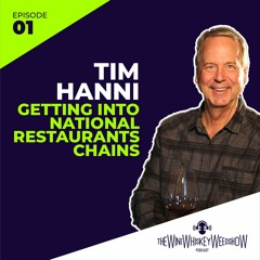 Episode 01 : Getting Into National Restaurant Chains - Tim Hanni