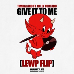 TIMBALAND - GIVE IT TO ME (LEWP FLIP)FT. NELLY FURTADO [FREE DOWNLOAD]