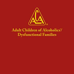 free EPUB 💔 ADULT CHILDREN OF ALCOHOLICS/DYSFUNCTIONAL FAMILIES FELLOWSHIP TEXT: Big